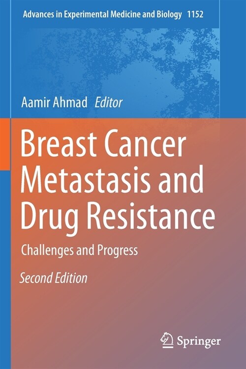 Breast Cancer Metastasis and Drug Resistance: Challenges and Progress (Paperback, 2, 2019)