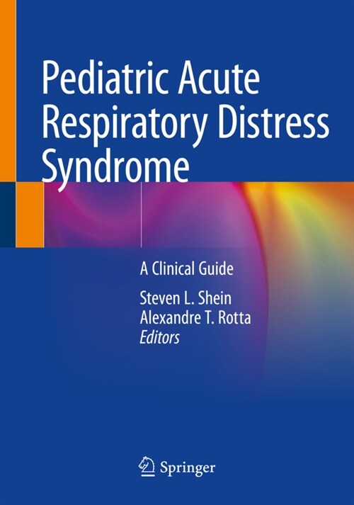 Pediatric Acute Respiratory Distress Syndrome: A Clinical Guide (Paperback, 2020)