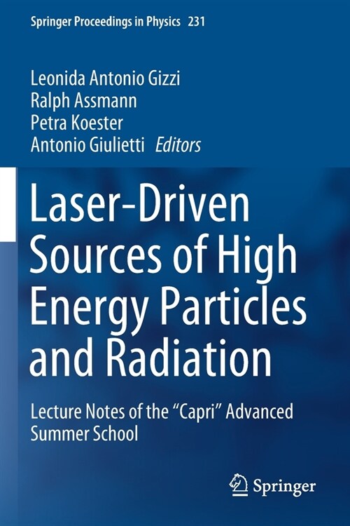 Laser-Driven Sources of High Energy Particles and Radiation: Lecture Notes of the Capri Advanced Summer School (Paperback, 2019)