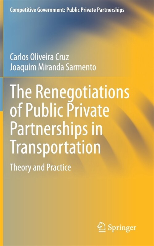 The Renegotiations of Public Private Partnerships in Transportation: Theory and Practice (Hardcover, 2021)