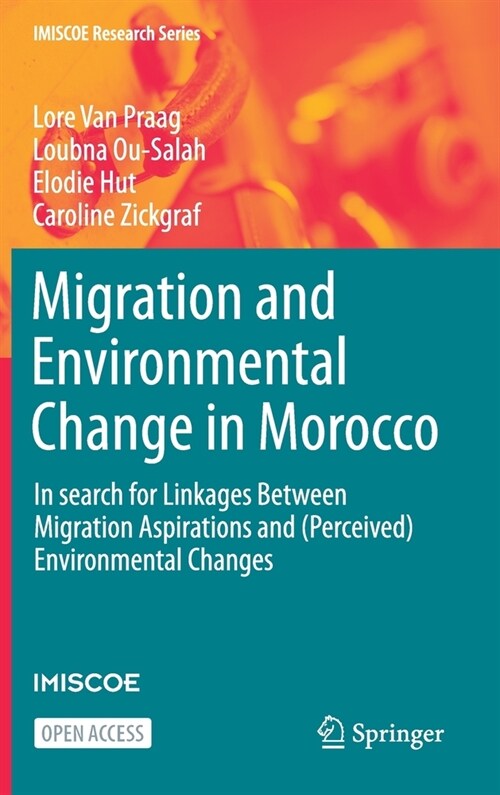 Migration and Environmental Change in Morocco: In Search for Linkages Between Migration Aspirations and (Perceived) Environmental Changes (Hardcover, 2021)