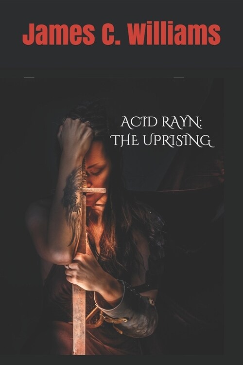 Acid Rayn: The Uprising (Paperback)