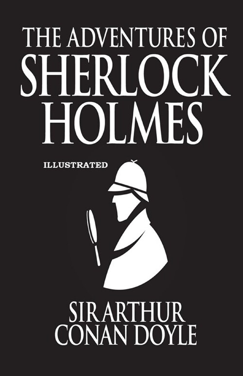 The Adventures of Sherlock Holmes Illustrated (Paperback)