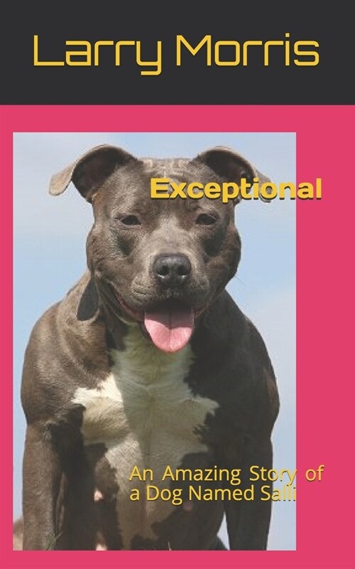 Exceptional: An Amazing Story of a Dog Named Salli (Paperback)