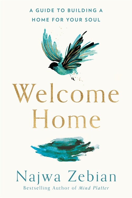 Welcome Home: A Guide to Building a Home for Your Soul (Paperback)
