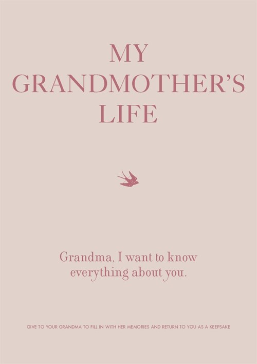 My Grandmothers Life: Grandma, I Want to Know Everything about You - Give to Your Grandmother to Fill in with Her Memories and Return to You (Paperback)