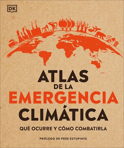 Atlas de la Emergencia Clim?ica (Climate Emergency Atlas): Qu?Ocurre Y C?o Combatirla (Hardcover)