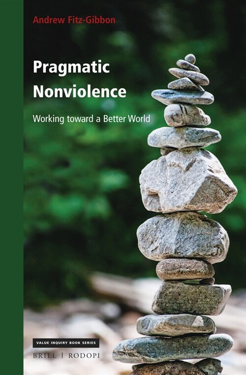 Pragmatic Nonviolence: Working Toward a Better World (Paperback)