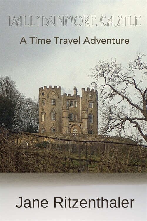 Ballydunmore Castle: A time travel adventure (Paperback)