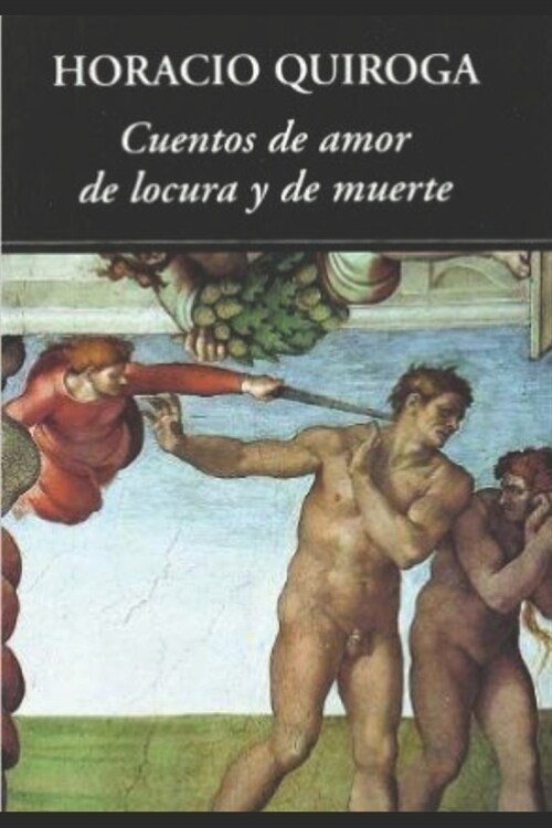 Cuentos de Amor, de Locura y de Muerte (Paperback)