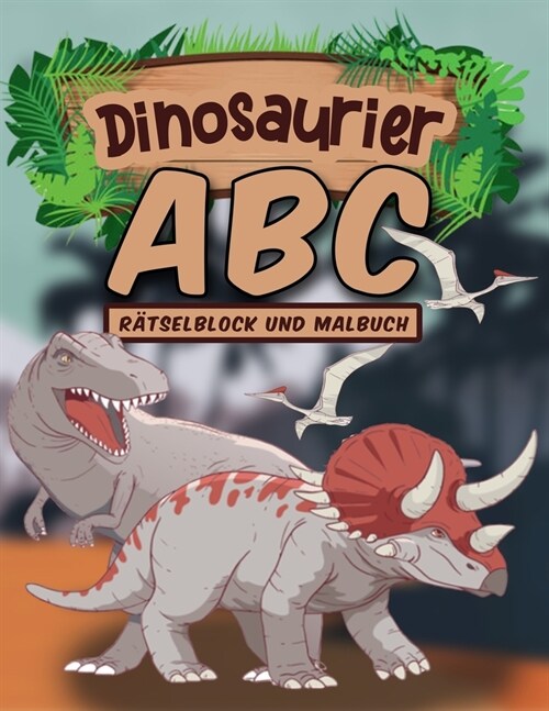 Dinosaurier R?selblock und Malbuch: Buchstaben schreiben lernen mit dem DINO-ABC: Perfekt f? kleine Dinosaurier Forscher I Alphabet ?ungsheft mit v (Paperback)