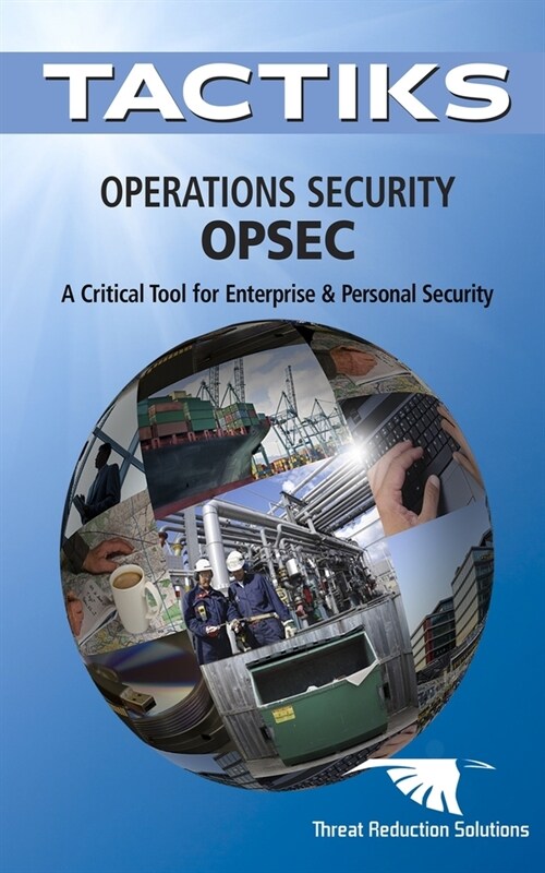 Operations Security - OPSEC: A Critical Tool for Enterprise and Personal Security (Paperback)