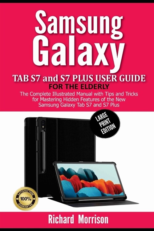 Samsung Galaxy Tab S7 and S7 Plus User Guide for the Elderly (Large Print Edition): The Complete Illustrated Manual with Tips and Tricks for Mastering (Paperback)