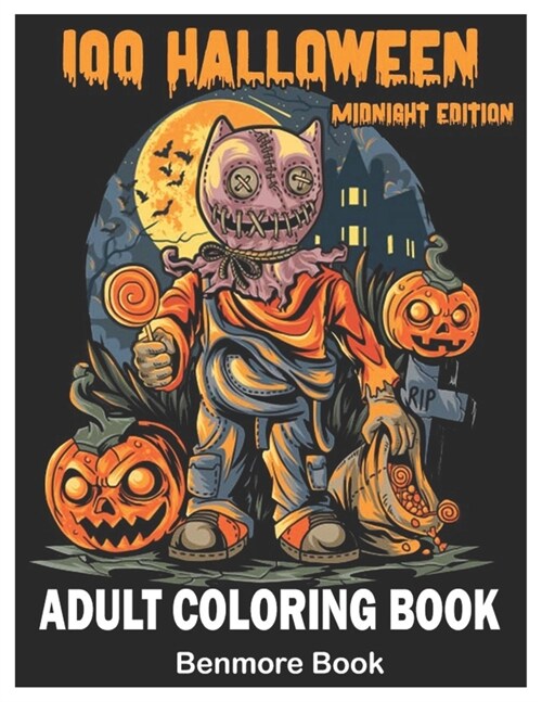 100 Halloween Midnight Edition Adult Coloring Book: An Adult Coloring Book with Beautiful Flowers, Adorable Animals, Spooky Characters, and Relaxing F (Paperback)