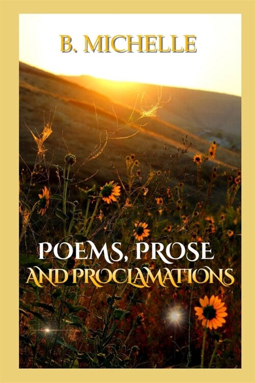 Poems, Prose and Proclamations (Paperback)