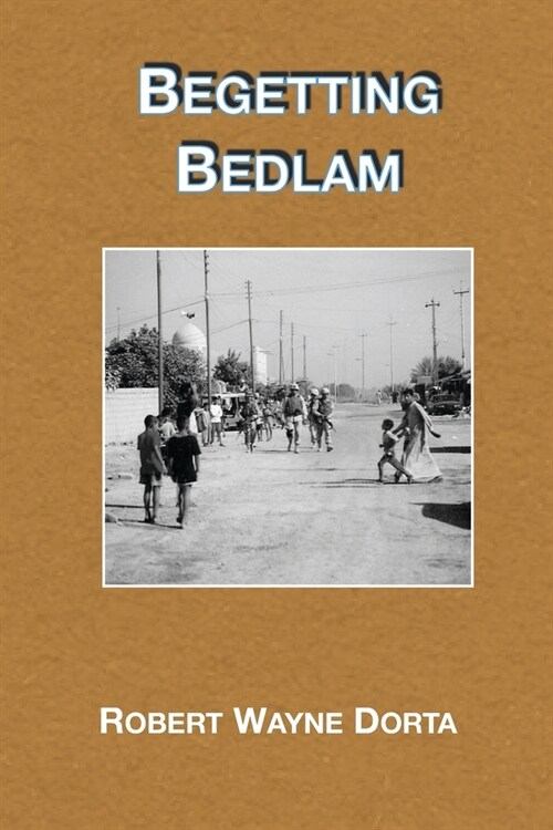 Begetting Bedlam (Paperback)