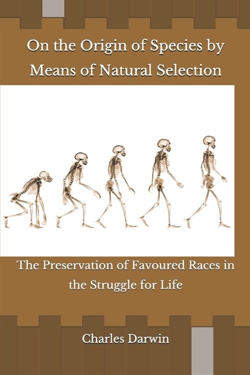 On the Origin of Species by Means of Natural Selection: The Preservation of Favoured Races in the Struggle for Life (Paperback)