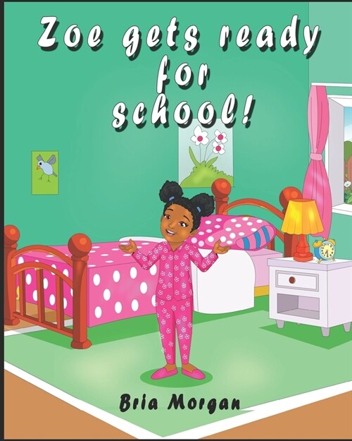 Zoe gets ready for school!: A little girl prepares to learn online (Paperback)