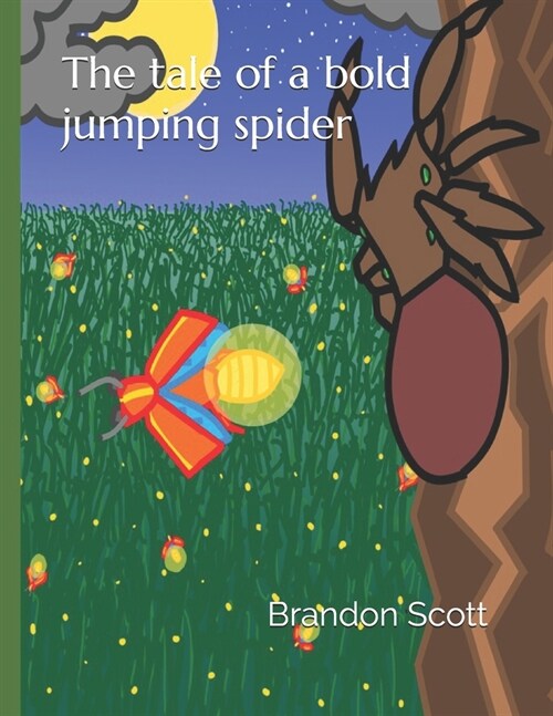 The tale of the bold jumping spider (Paperback)