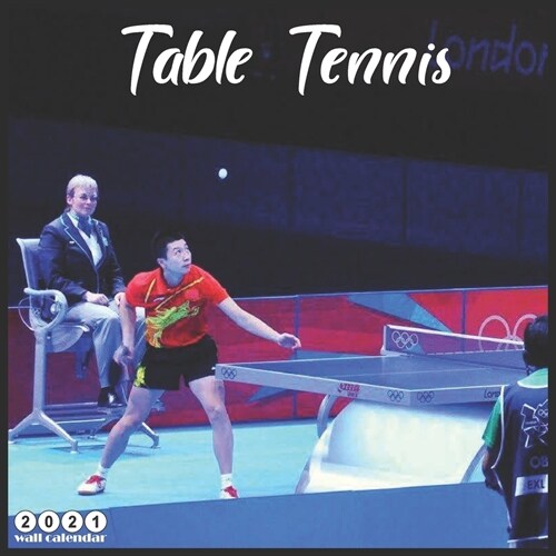 Table Tennis 2021 Wall Calendar: Official ping-pong Sport Calendar 2021, 18 Months (Paperback)