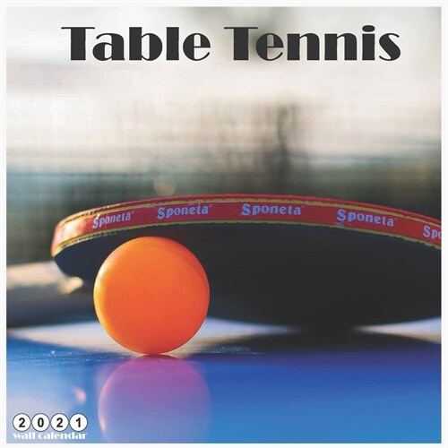 Table Tennis 2021 Calendar: Official ping-pong Sport Wall Calendar 2021, 18 Months (Paperback)