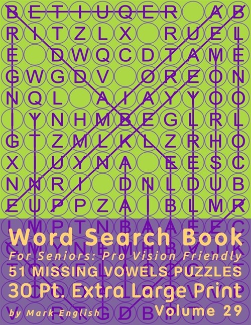 Word Search Book For Seniors: Pro Vision Friendly, 51 Missing Vowels Puzzles, 30 Pt. Extra Large Print, Vol. 29 (Paperback)