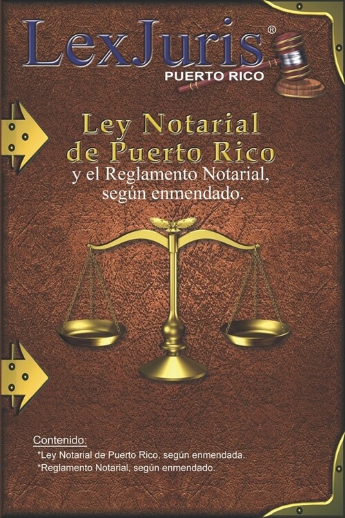 Ley Notarial de Puerto Rico y el Reglamento.: Ley N?. 75 de 2 de julio de 1987, seg? enmendada y el Reglamento Notarial. (Paperback)