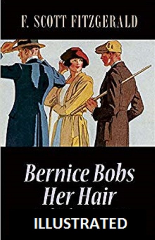 Bernice Bobs Her Hair Illustrated (Paperback)