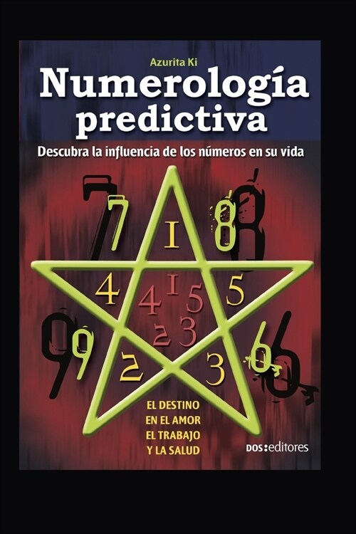 Numerolog? Predictiva: descubra la influencia de los n?eros en su vida (Paperback)