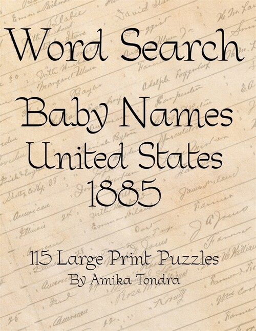 Word Search - Baby Names - United States 1885: 115 Large Print Puzzles for the Pencil n Paper Gamer (Paperback)