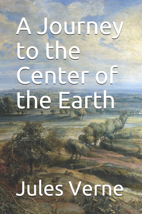 A Journey to the Center of the Earth (Paperback)