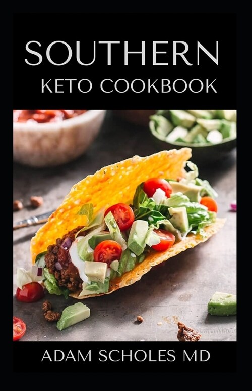 Southern Keto Cookbook: All You Need To Know About SKC and High-Fat, Low-Carb Recipes for Healthy Food (Paperback)