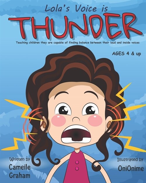 Lolas Voice is THUNDER: Teaching children they are capable of finding balance between their loud and inside voices: Ages 4 & up - Learning Emp (Paperback)