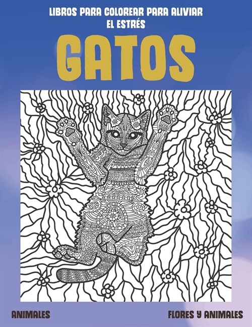 Libros para colorear para aliviar el estr? - Flores y animales - Animales - Gatos (Paperback)