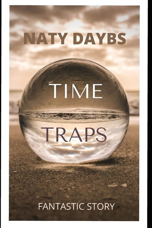 Time Traps: Fantastic Story (Paperback)