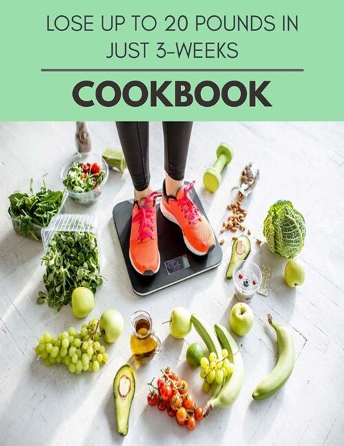 Lose Up To 20 Pounds In Just 3-weeks Cookbook: The Ultimate Meatloaf Recipes for Starters (Paperback)