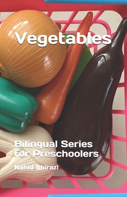 Vegetables: Bilingual Series for Preschoolers (Paperback)