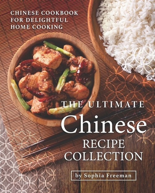 The Ultimate Chinese Recipe Collection: Chinese Cookbook for Delightful Home Cooking (Paperback)