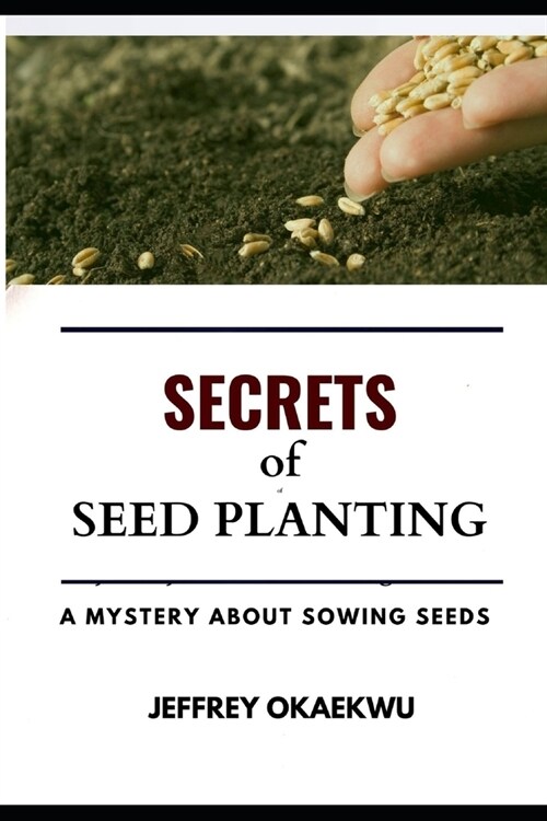 Secrets of Seed Planting: A Mystery about Sowing Seeds (Paperback)
