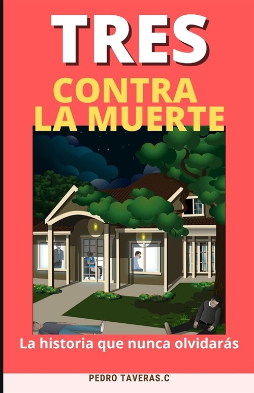 Tres Contra La Muerte: Una historia que no podras olvidar (Paperback)