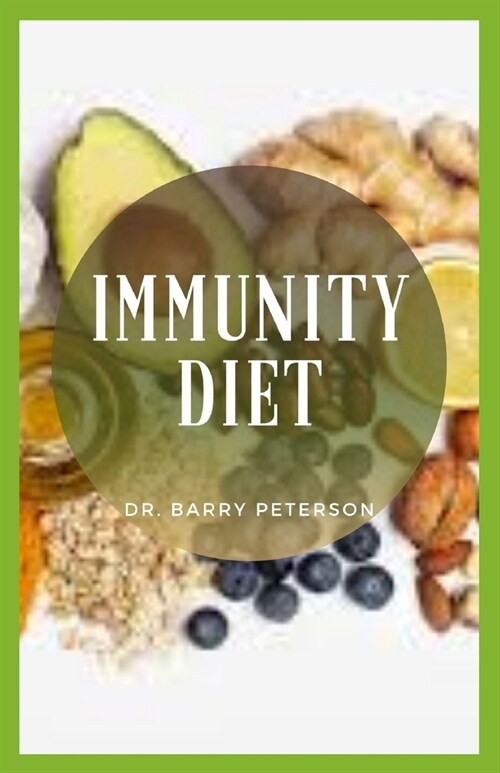 Immunity Diet: Immunity involves both specific and nonspecific components (Paperback)