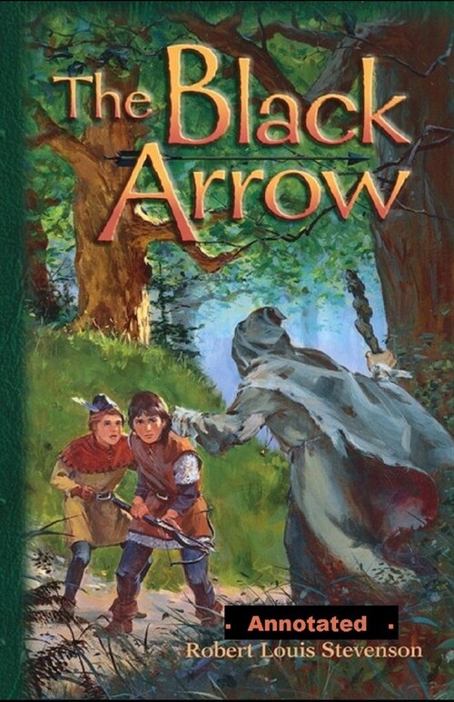 The Black Arrow Annotated (Paperback)