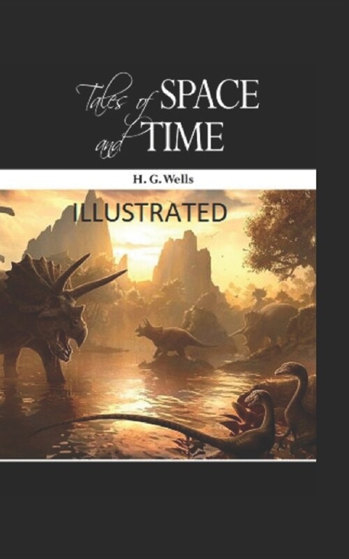 Tales of Space and Time Illustrated (Paperback)