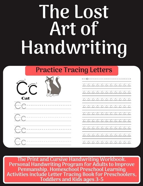 The Lost Art of Handwriting: The Print and Cursive Handwriting Workbook. Personal Handwriting Program for Adults to Improve Penmanship. Homeschool (Paperback)