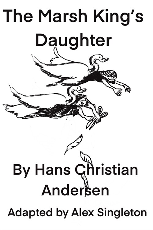 The Marsh Kings Daughter by Hans Christian Anderson: Adapted by Alex Singleton (Paperback)