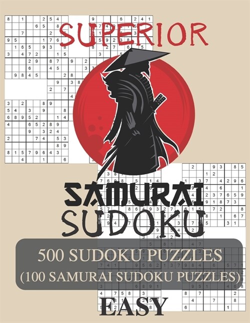 Superior Samurai Sudoku: 500 Easy Sudoku Puzzles Overlapping into 100 Samurai Style Sudoku Puzzles (Paperback)