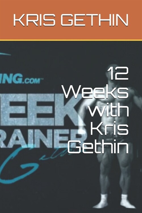 12 Weeks with Kris Gethin (Paperback)