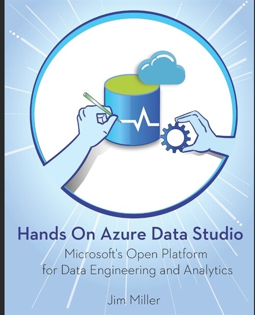 Hands on Azure Data Studio: Microsofts Open Platform for Data Engineering and Analytics (Paperback)