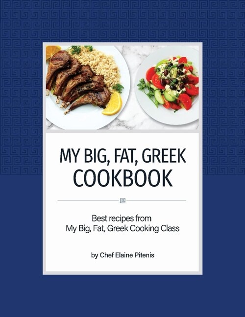 My Big, Fat, Greek Cookbook: Best Recipes from My Big, Fat, Greek Cooking Class (Paperback)
