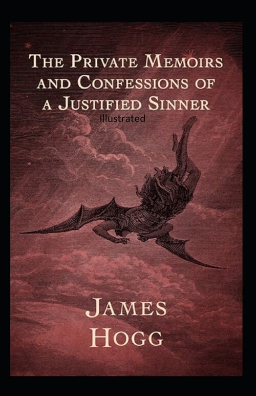 The Private Memoirs and Confessions of a Justified Sinner Illustrated (Paperback)